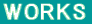 WORKS
